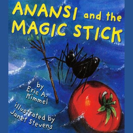 Anansi and the Magic Stick