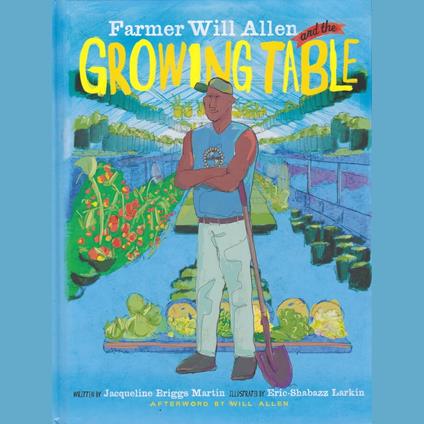 Farmer Will Allen and the Growing Table
