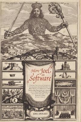More Joel on Software: Further Thoughts on  Diverse and Occasionally Related Matters That Will Prove of Interest to Software Developers, Designers, and Managers, and to Those Who, Whether by Good Fortune or Ill Luck, Work with Them in Some Capacity - Avram Joel Spolsky - cover