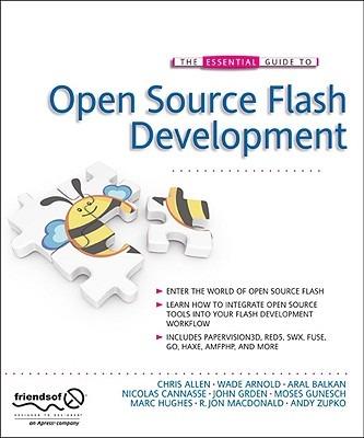 The Essential Guide to Open Source Flash Development - John Grden,Patrick Mineault,Aral Balkan - cover