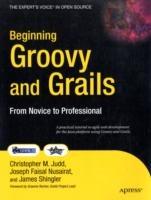Beginning Groovy and Grails: From Novice to Professional - Jim Shingler,Joseph Faisal Nusairat,Christopher M Judd - cover