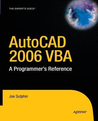 AutoCAD 2006 VBA: A Programmer's Reference - Joe Sutphin - cover