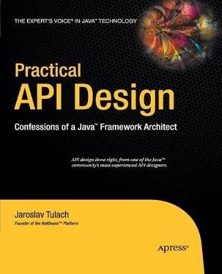 Practical API Design: Confessions of a Java Framework Architect - Jaroslav Tulach - cover