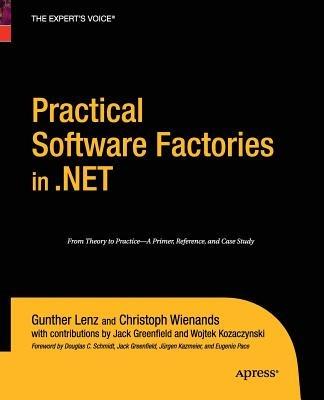 Practical Software Factories in .NET - Gunther Lenz,Christoph Wienands - cover