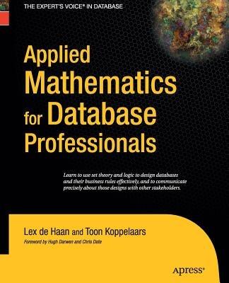 Applied Mathematics for Database Professionals - Lex deHaan,Toon Koppelaars - cover