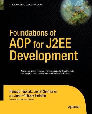 Foundations of AOP for J2EE Development - Lionel Seinturier,Renaud Pawlak - cover