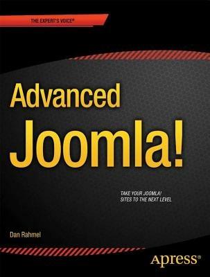 Advanced Joomla! - Dan Rahmel - cover