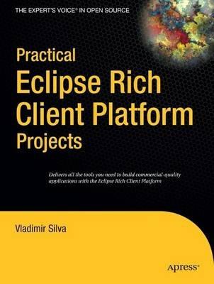 Practical Eclipse Rich Client Platform Projects - Vladimir Silva - cover
