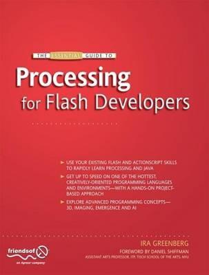 The Essential Guide to Processing for Flash Developers - Ira Greenberg - cover