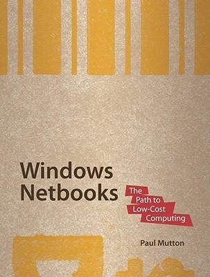 Windows Netbooks: The Path to Low-Cost Computing - James Floyd Kelly - cover