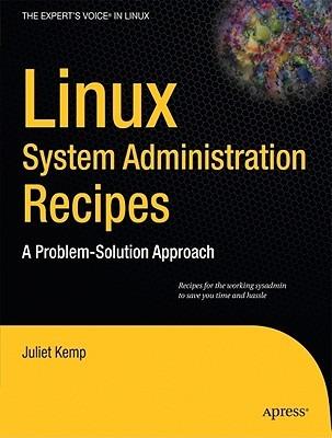 Linux System Administration Recipes: A Problem-Solution Approach - Juliet Kemp - cover