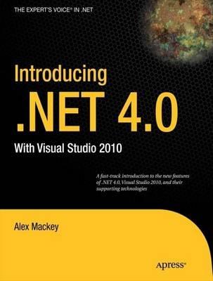 Introducing .NET 4.0: With Visual Studio 2010 - Alex Mackey - cover