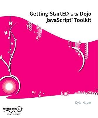 Getting StartED with Dojo - Kyle Hayes,Peter Higgins,Dennis Hayes - cover