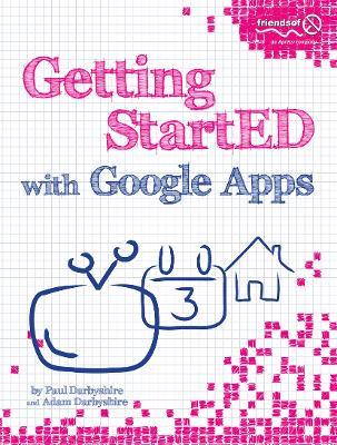 Getting StartED with Google Apps - Paul Darbyshire,Adam Darbyshire - cover