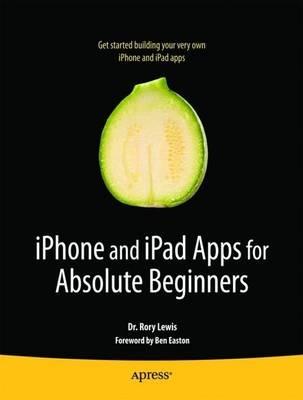 iPhone and iPad Apps for Absolute Beginners - Rory Lewis - cover