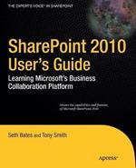 SharePoint 2010 User's Guide: Learning Microsoft's Business Collaboration Platform