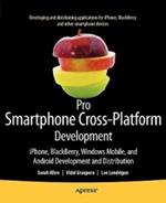 Pro Smartphone Cross-Platform Development: iPhone, Blackberry, Windows Mobile and Android Development and Distribution