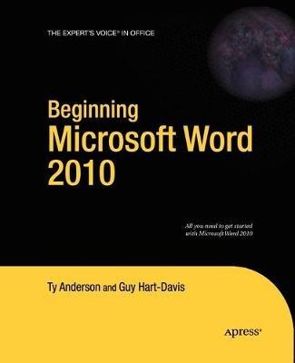 Beginning Microsoft Word 2010 - Ty Anderson,Guy Hart-Davis - cover