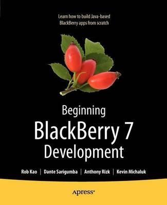 Beginning BlackBerry 7 Development - Anthony Rizk,Kevin Michaluk,Rob Kao - cover