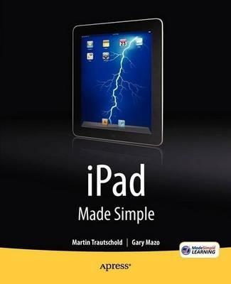 iPad Made Simple - Gary Mazo,Martin Trautschold,MSL Made Simple Learning - cover