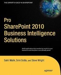 Pro SharePoint 2010 Business Intelligence Solutions - Sahil Malik,Winsmarts LLC,Srini Sistla - cover