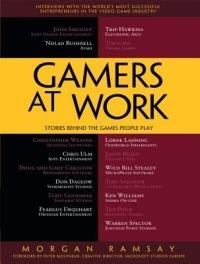 Gamers at Work: Stories Behind the Games People Play - Morgan Ramsay - cover