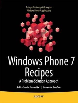 Windows Phone 7 Recipes: A Problem-Solution Approach - Fabio Claudio Ferracchiati,Emanuele Garofalo - cover