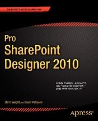 Pro SharePoint Designer 2010 - Steve Wright,David Petersen - cover