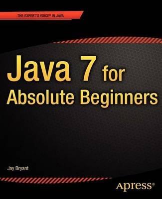 Java 7 for Absolute Beginners - Jay Bryant - cover