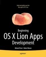Beginning OS X Lion Apps Development - Robert Warner,Michael Privat - cover