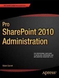 Pro SharePoint 2010 Administration - Robert Garrett - cover
