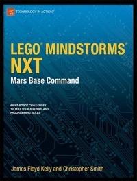 LEGO MINDSTORMS NXT: Mars Base Command - James Floyd Kelly,Christopher Smith - cover