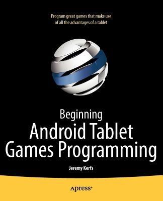 Beginning Android Tablet Games Programming - Jeremy Kerfs - cover