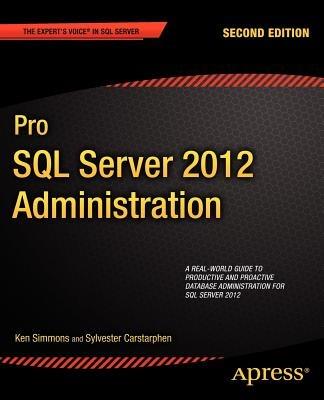 Pro SQL Server 2012 Administration - Ken Simmons,Sylvester Carstarphen - cover