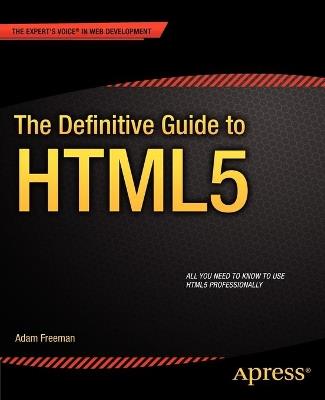 The Definitive Guide to HTML5 - Adam Freeman - cover