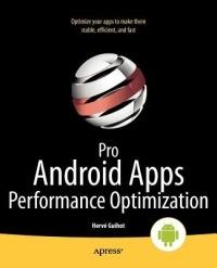 Pro Android Apps Performance Optimization - Herv Guihot - cover