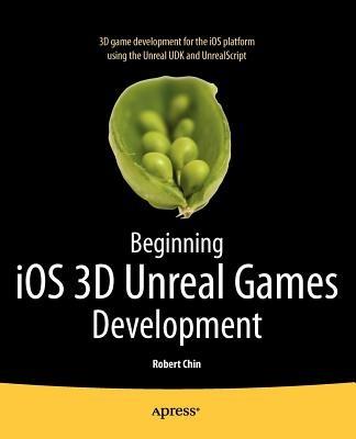 Beginning iOS 3D Unreal Games Development - Robert Chin - cover