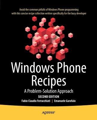 Windows Phone Recipes: A Problem Solution Approach - Fabio Claudio Ferracchiati,Emanuele Garofalo - cover