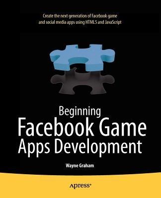 Beginning Facebook Game Apps Development - Wayne Graham - cover