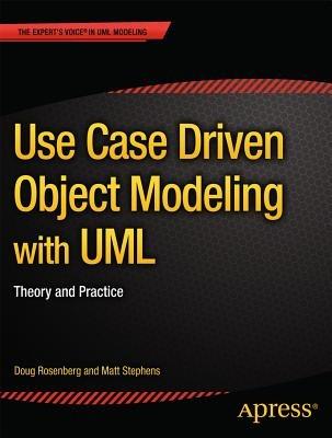 Use Case Driven Object Modeling with UML: Theory and Practice - Don Rosenberg,Matt Stephens - cover