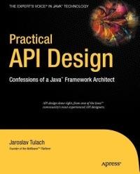 Practical API Design: Confessions of a Java Framework Architect - Jaroslav Tulach - cover