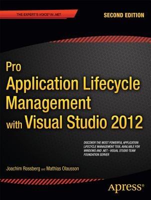Pro Application Lifecycle Management with Visual Studio 2012 - Joachim Rossberg,Mathias Olausson - cover