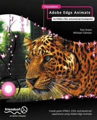 Foundation Adobe Edge Animate: for HTML5, CSS3, and JavaScript Development - Tom Green,Michael Clawson - cover