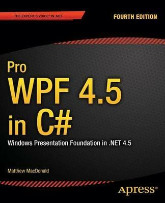 Pro WPF 4.5 in C#: Windows Presentation Foundation in .NET 4.5 - Matthew MacDonald - cover