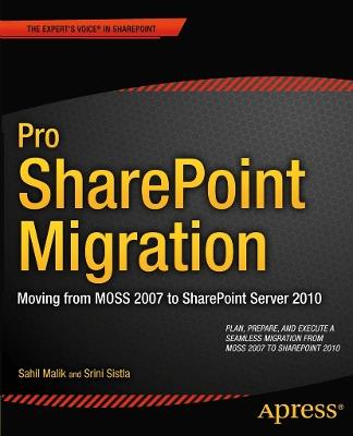 Pro SharePoint Migration: Moving from MOSS 2007 to SharePoint Server 2010 - Sahil Malik,Winsmarts LLC,Srini Sistla - cover