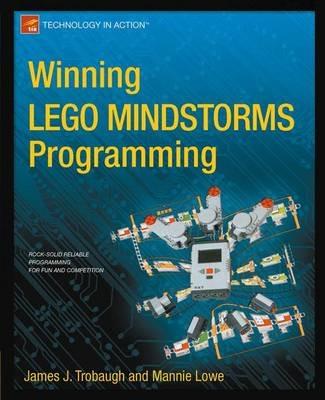 Winning LEGO MINDSTORMS Programming: LEGO MINDSTORMS NXT-G Programming for Fun and Competition - James Trobaugh,Mannie Lowe - cover