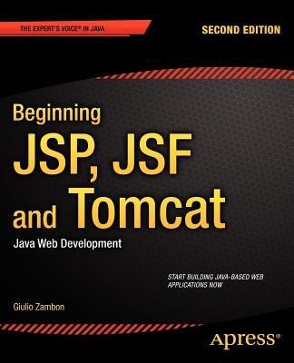 Beginning JSP, JSF and Tomcat: Java Web Development - Giulio Zambon - cover