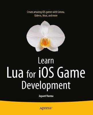 Learn Lua for iOS Game Development - Jayant Varma - cover