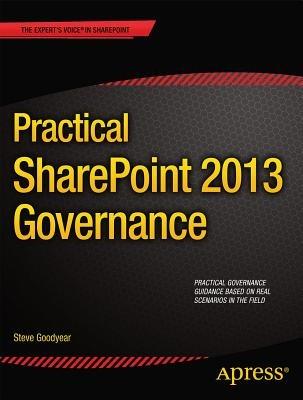 Practical SharePoint 2013 Governance - Steve Goodyear - cover