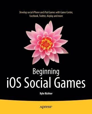 Beginning iOS Social Games - Kyle Richter - cover